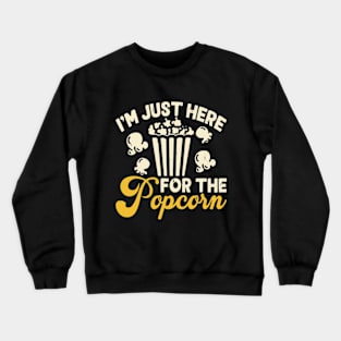 I'm Just Here For The Popcorn Crewneck Sweatshirt